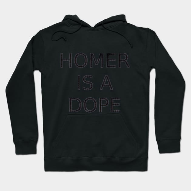 Homer is a Dope Hoodie by bakru84